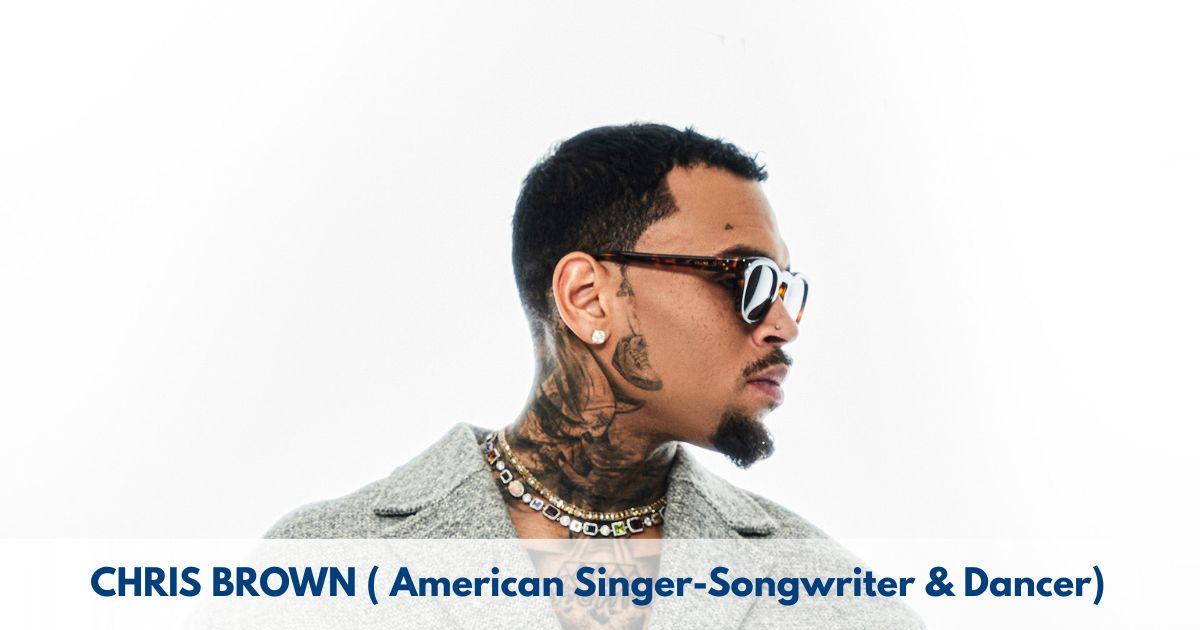 Chris Brown - Age, Height, Family, Career, TV Shows, Awards, Net Worth