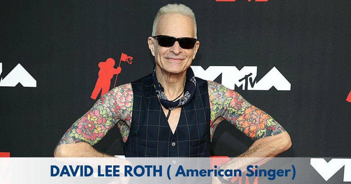 David Lee Roth – Age, Height, Family, Career, Movies, TV Shows, Awards & Net Worth