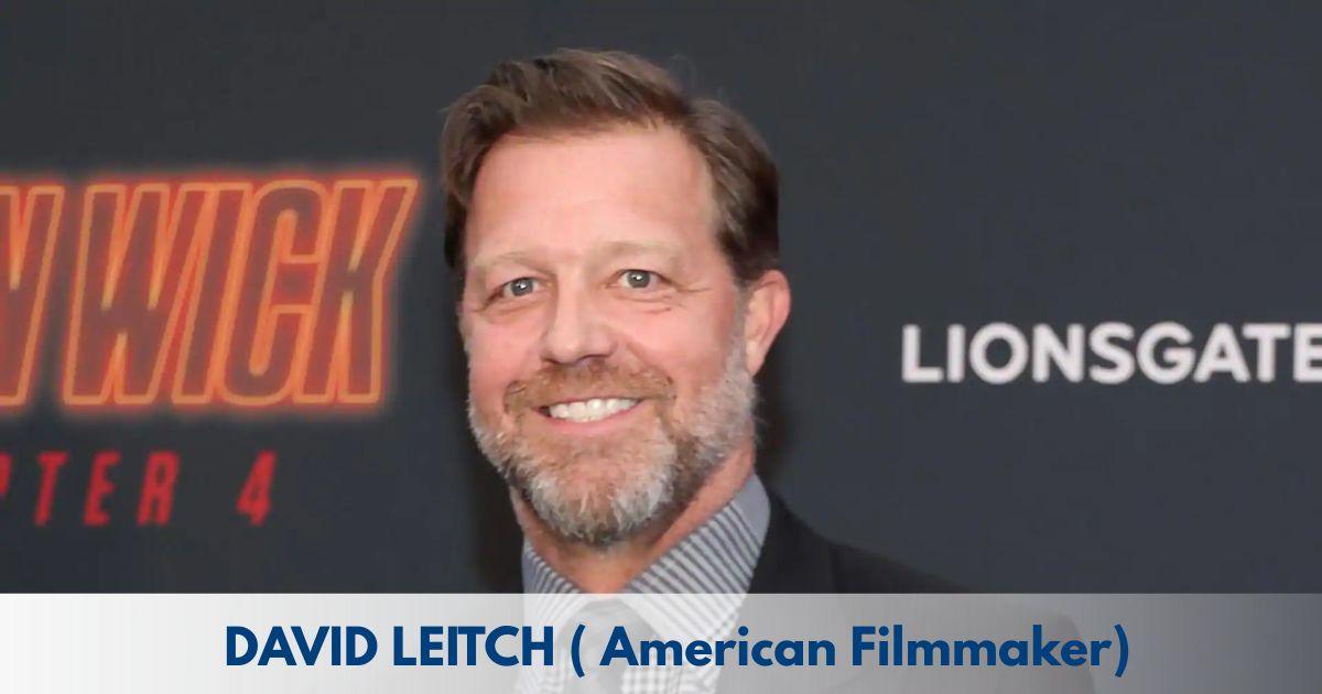 David Leitch – Age, Height, Family, Career, TV Shows, Awards, Net Worth