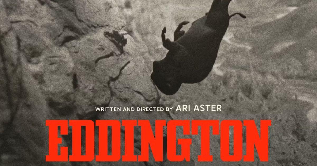Eddington – Summary, Cast, Genre, Release Date, Budget, Director & Producer