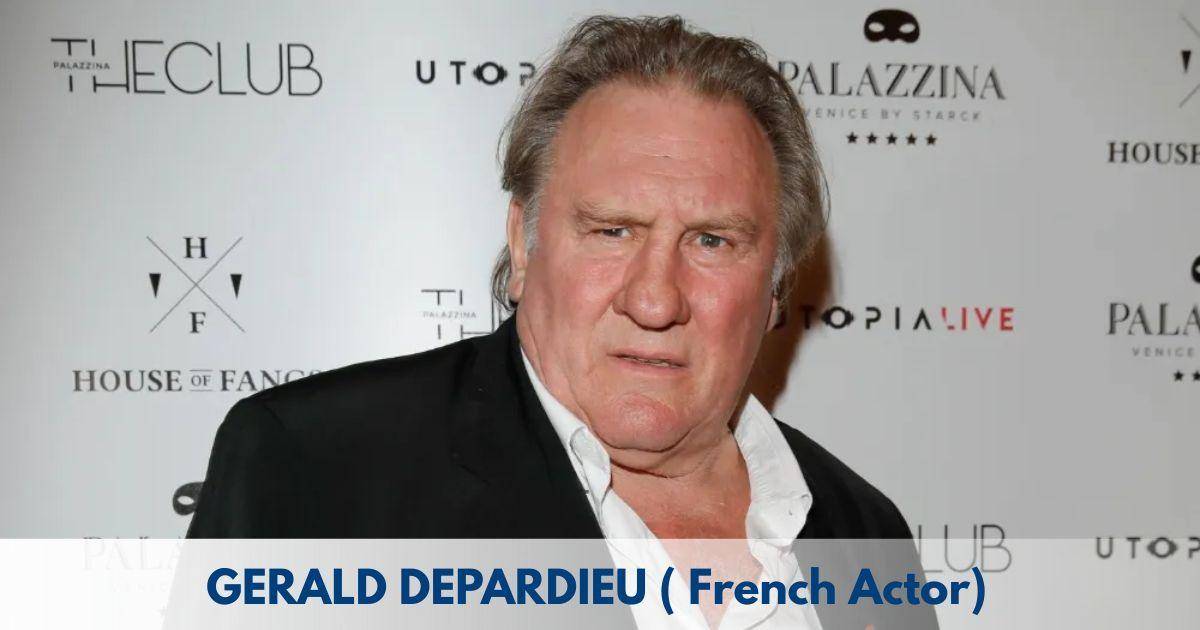 Gérard Depardieu – Age, Height, Family, Career, TV Shows, Awards, Net Worth