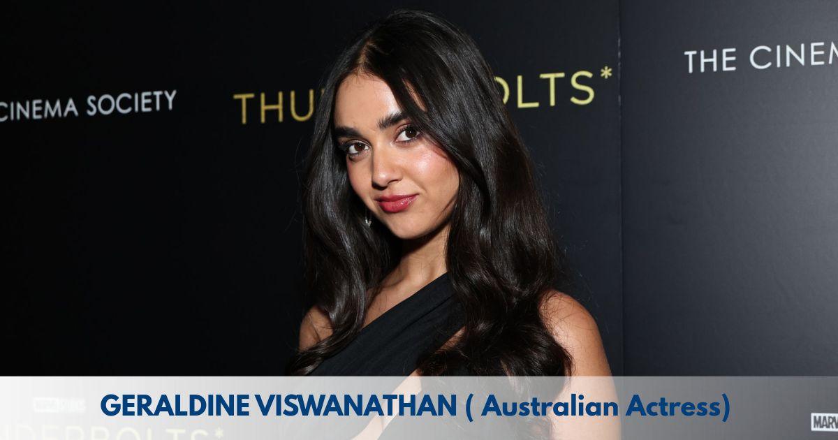Geraldine Viswanathan – Age, Height, Family, Career, TV Shows, Awards, Net Worth