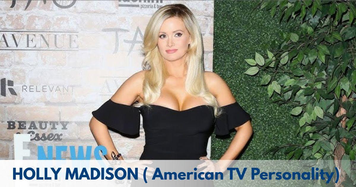 Holly Madison – Age, Height, Family, Career, TV Shows, Awards, Net Worth