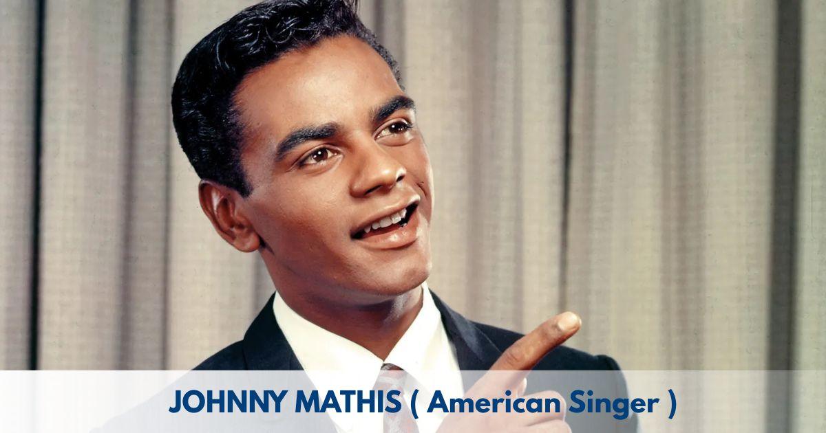 Johnny Mathis – Age, Height, Family, Career, TV Shows, Awards, Net Worth