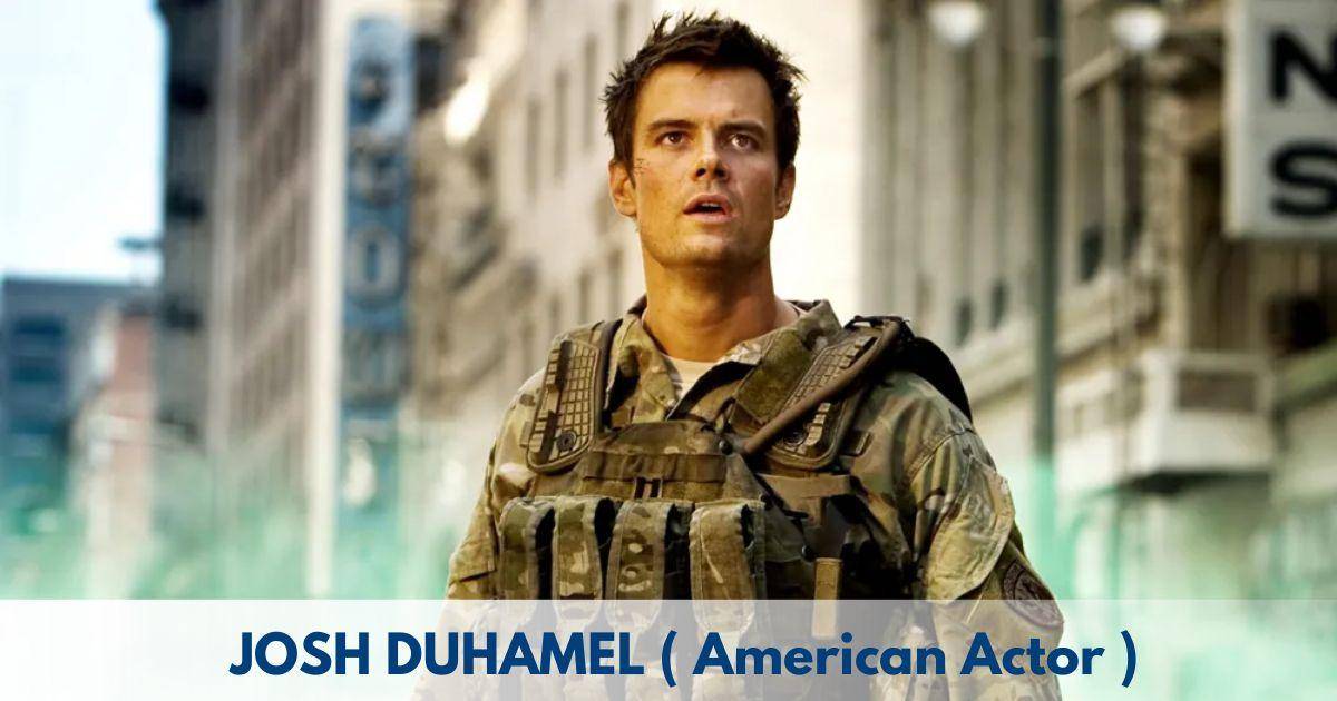 Josh Duhamel – Age, Height, Family, Career, TV Shows, Awards, Net Worth