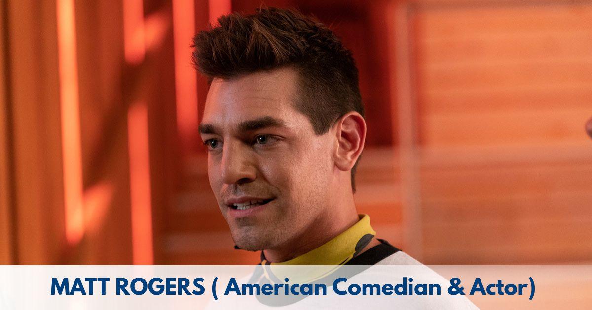 Matt Rogers – Age, Height, Family, Career, TV Shows, Awards, Net Worth