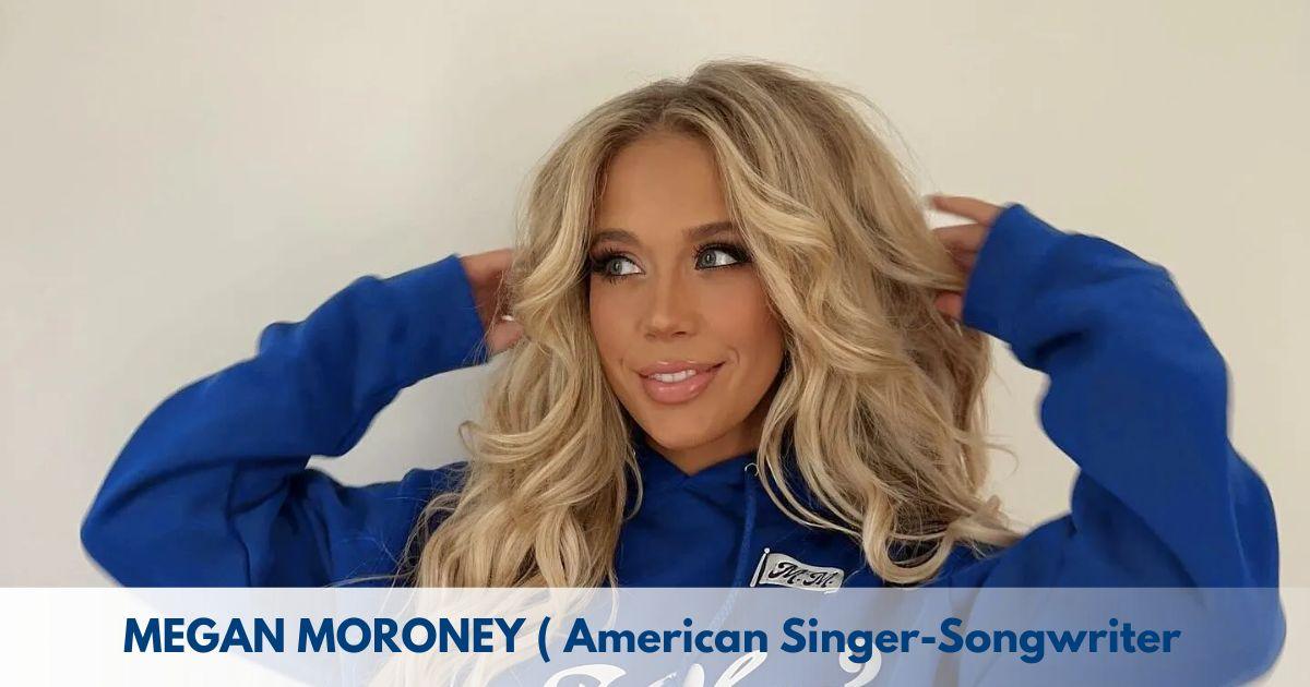 Megan Moroney – Age, Height, Family, Career, TV Shows, Awards, Net Worth