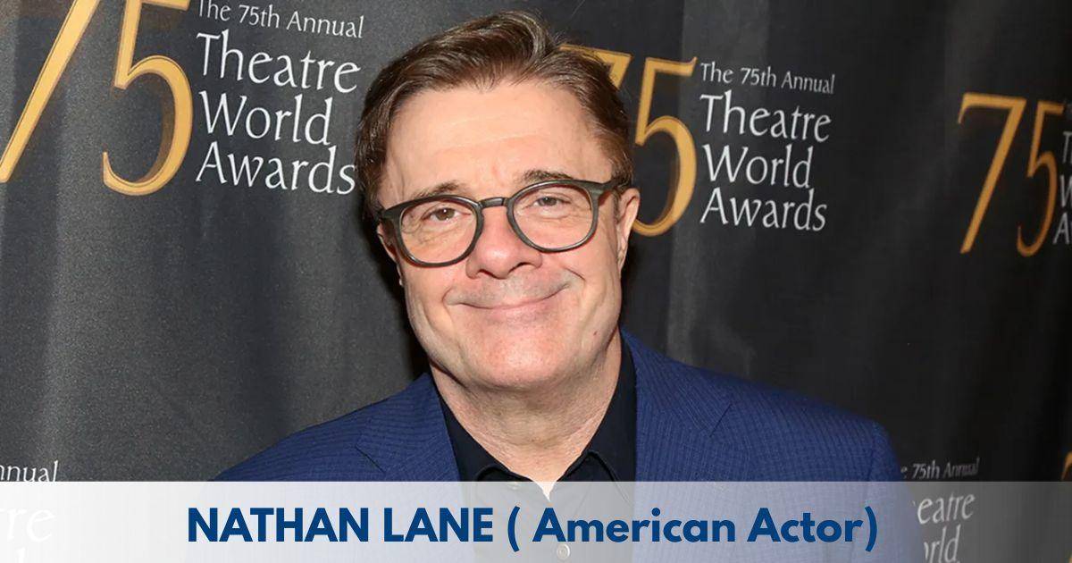 Nathan Lane – Age, Height, Family, Career, TV Shows, Awards, Net Worth