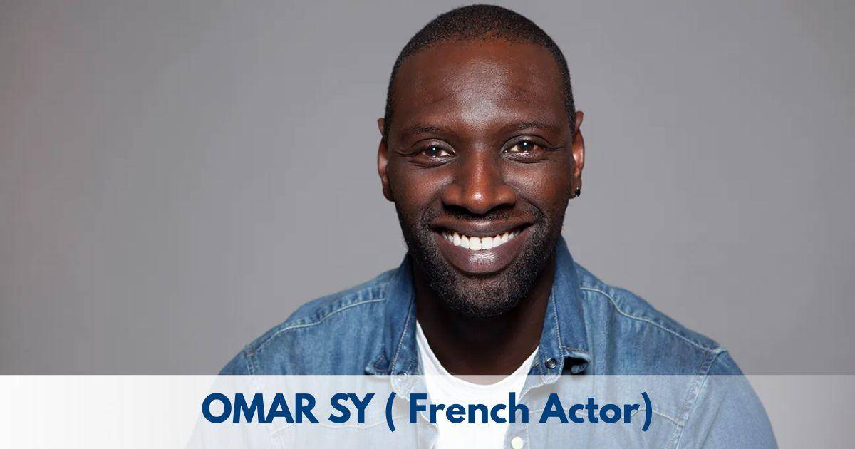 Omar Sy – Age, Height, Family, Career, TV Shows, Awards, Net Worth