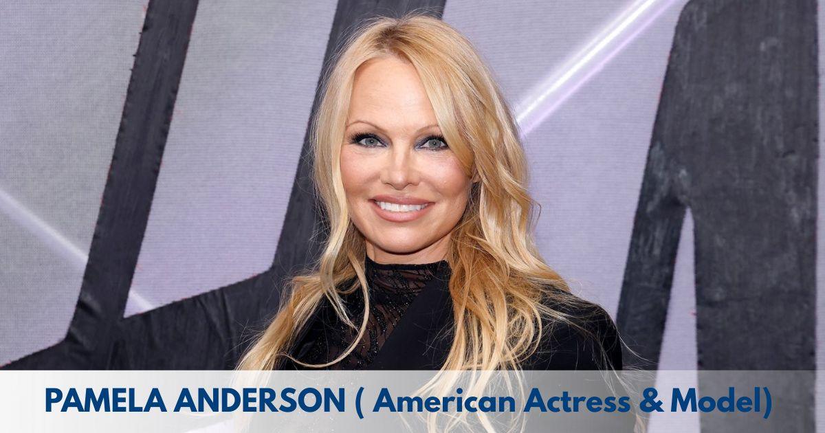 Pamela Anderson – Age, Height, Family, Career, Movies, TV Shows, Awards & Net Worth