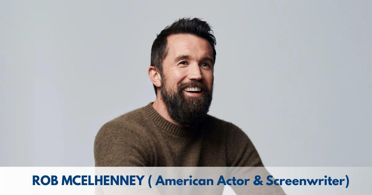 Rob McElhenney - Age, Height, Family, Career, TV Shows, Awards, Net Worth