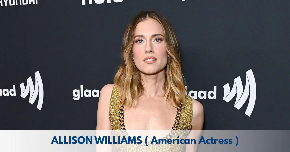Allison Williams – Age, Height, Family, Career, TV Shows, Awards, Net Worth