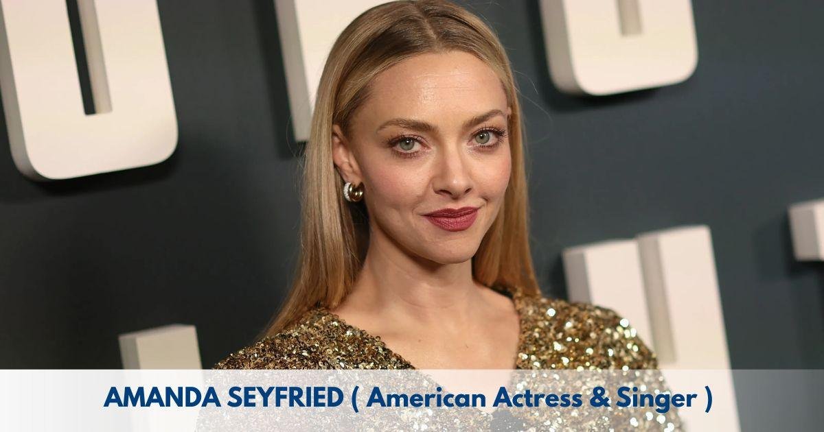 Amanda Seyfried – Age, Height, Family, Career, TV Shows, Awards, Net Worth