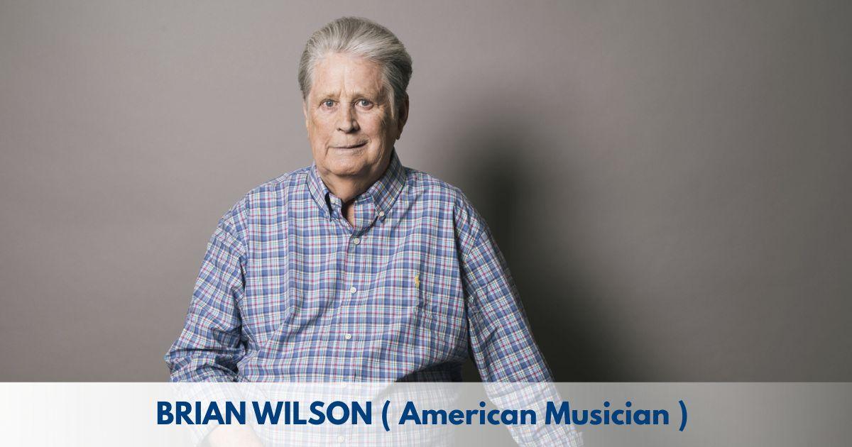 Brian Wilson – Age, Height, Family, Career, TV Shows, Awards, Net Worth