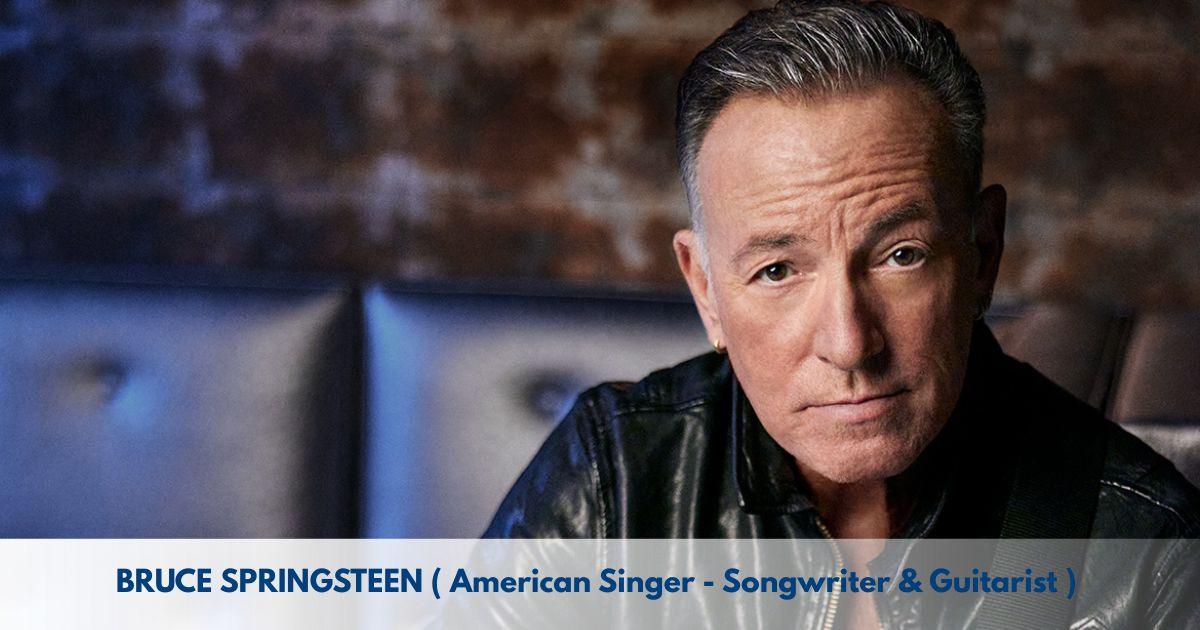 Bruce Springsteen – Age, Height, Family, Career, TV Shows, Awards, Net Worth