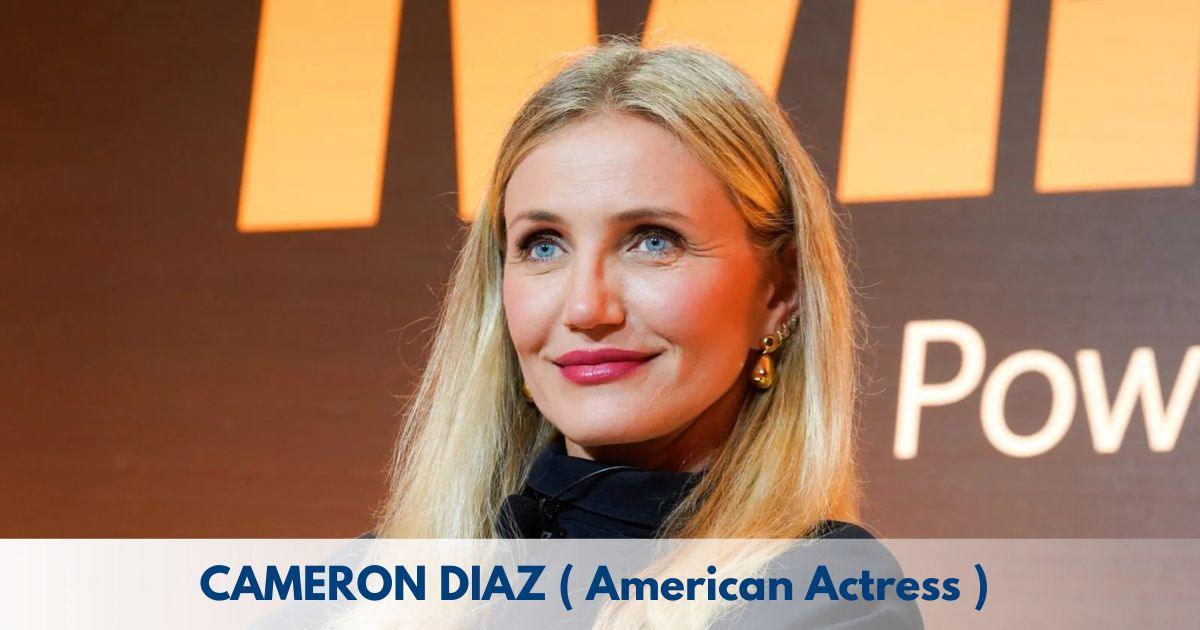 Cameron Diaz – Age, Height, Family, Career, TV Shows, Awards, Net Worth
