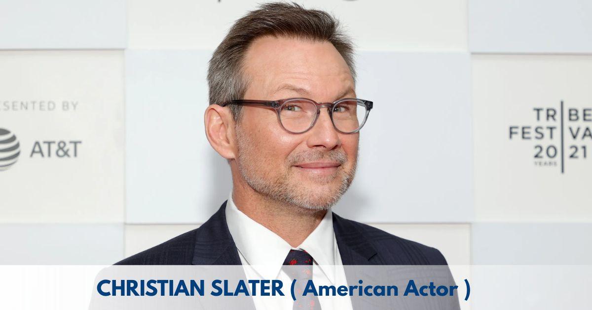 Christian Slater – Age, Height, Family, Career, TV Shows, Awards, Net Worth