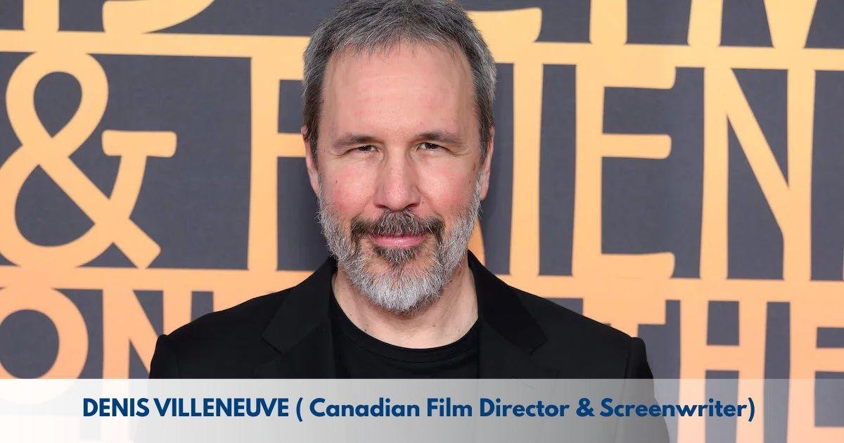 Denis Villeneuve – Age, Height, Family, Career, TV Shows, Awards, Net Worth