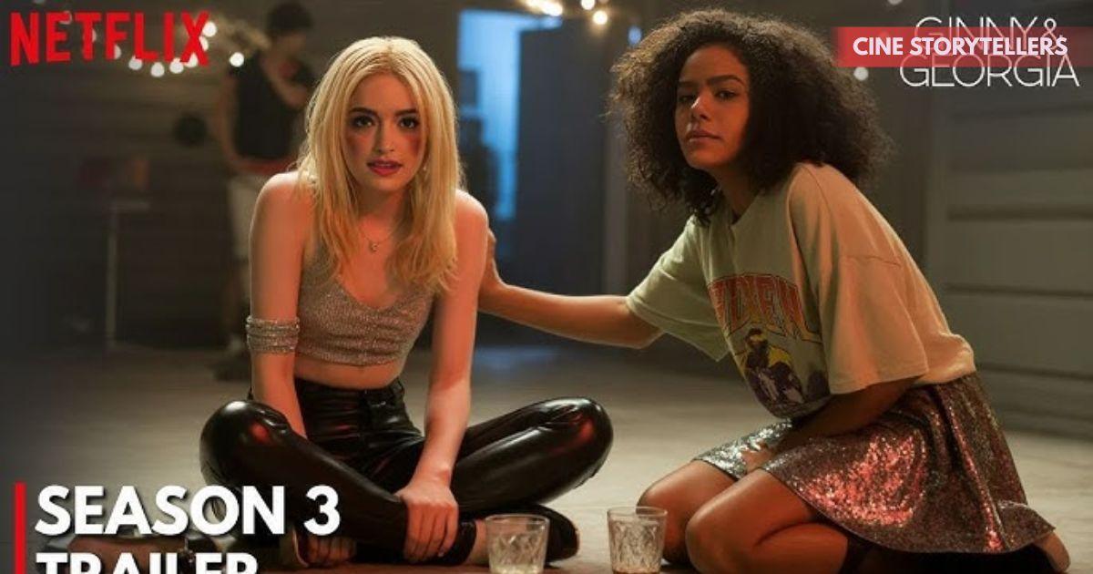 Ginny & Georgia Season 3 Release Time, Cast, Plot, Trailer & More