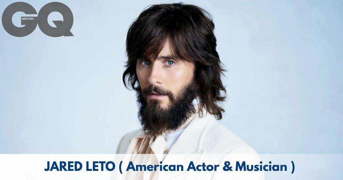 Jared Leto – Age, Height, Family, Career, TV Shows, Awards, Net Worth