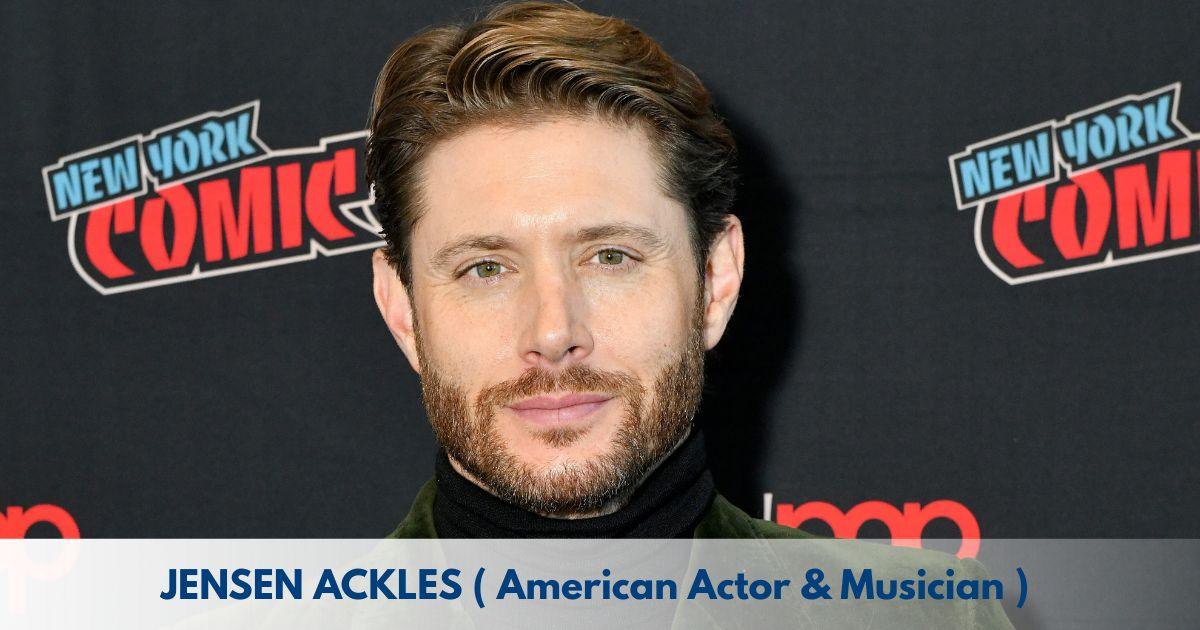 Jensen Ackles – Age, Height, Family, Career, TV Shows, Awards, Net Worth
