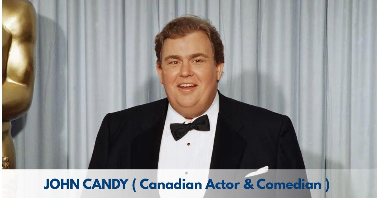 John Candy – Age, Height, Family, Career, TV Shows, Awards, Net Worth