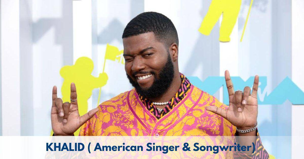 Khalid – Age, Height, Family, Career, Movies, TV Shows, Awards & Net Worth
