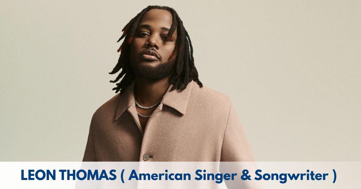 Leon Thomas – Age, Height, Family, Career, TV Shows, Awards, Net Worth