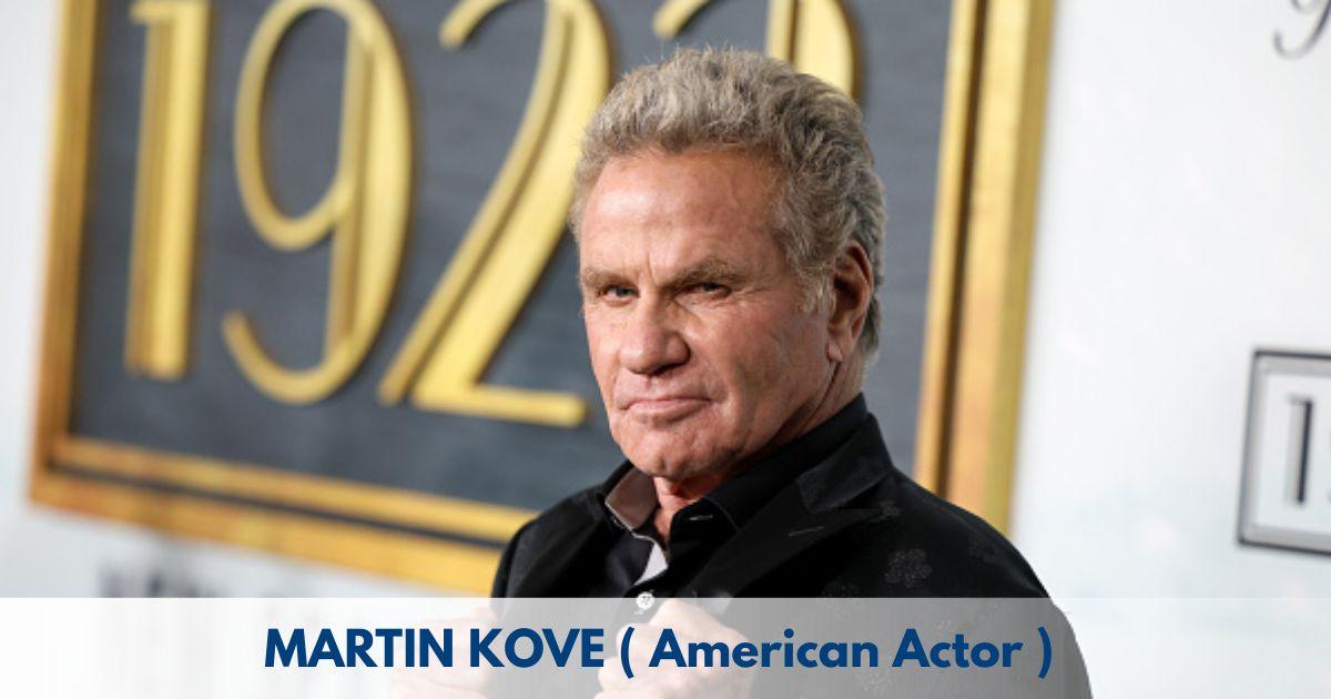 Martin Kove – Age, Height, Family, Career, TV Shows, Awards, Net Worth
