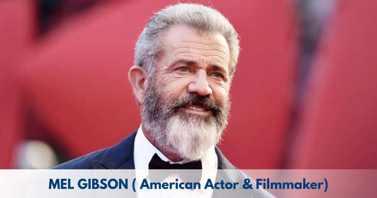 Mel Gibson – Age, Height, Family, Career, TV Shows, Awards, Net Worth