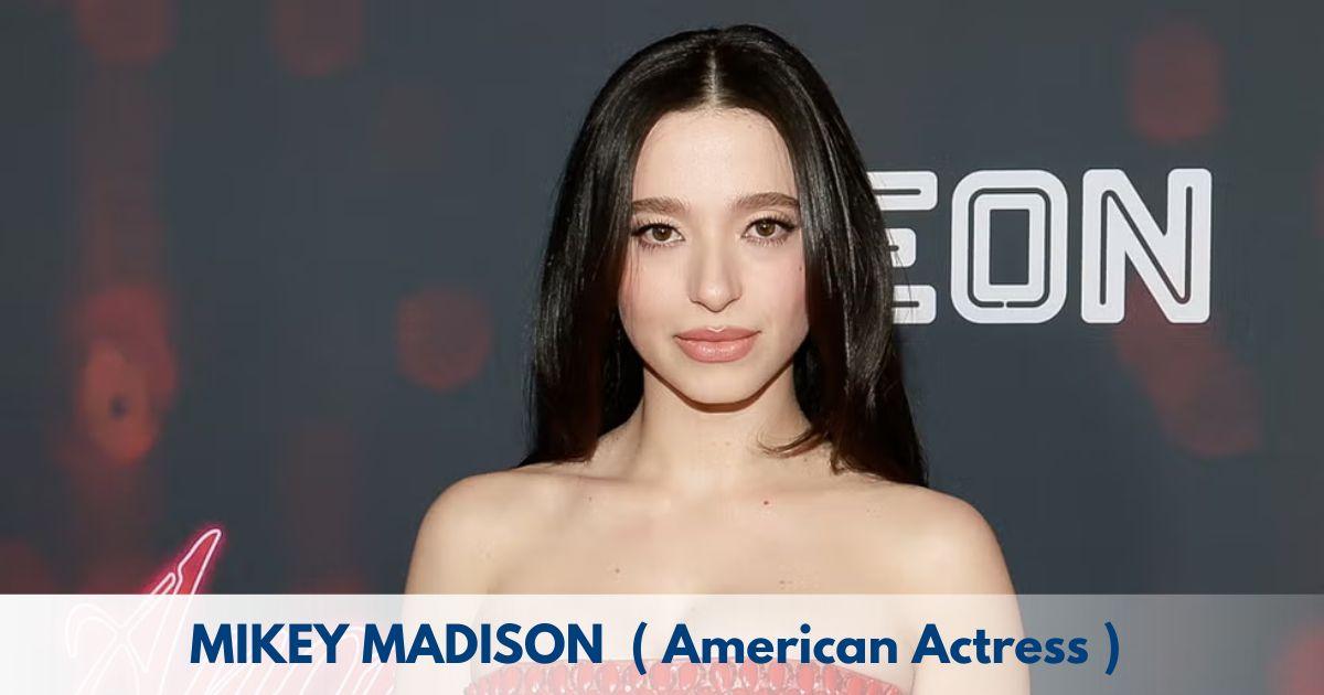 Mikey Madison – Age, Height, Family, Career, TV Shows, Awards, Net Worth