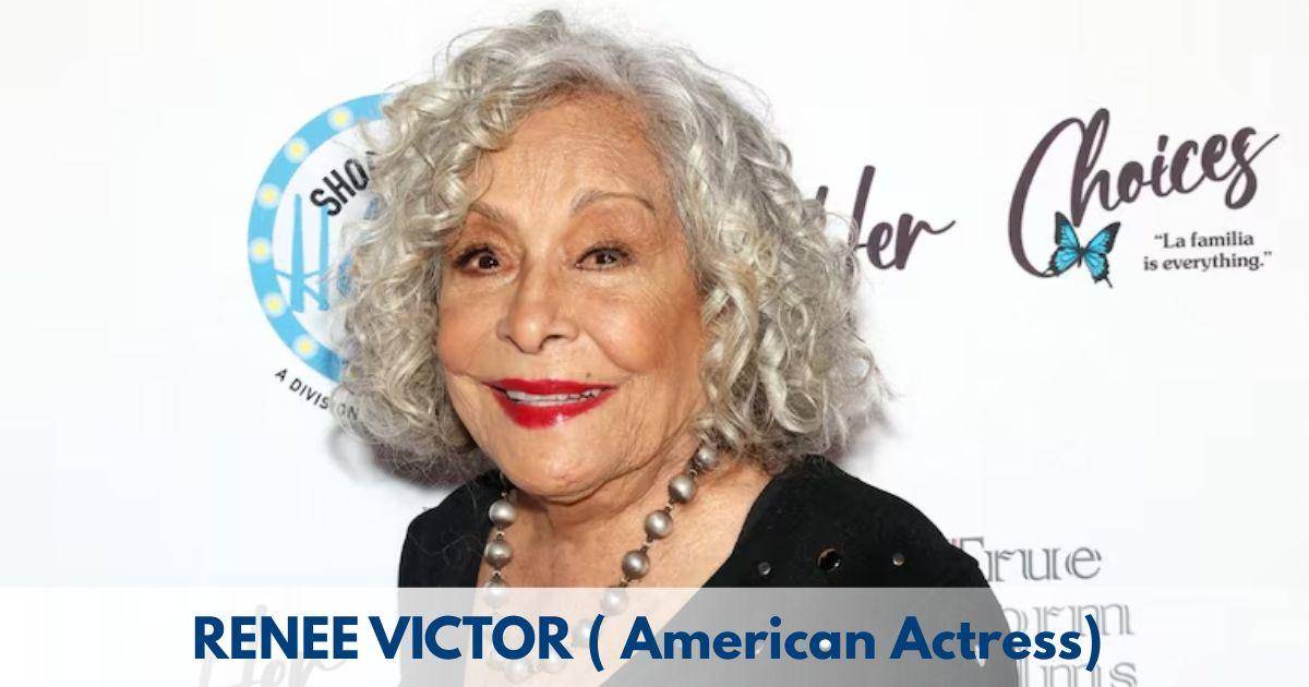 Renee Victor – Age, Height, Family, Career, TV Shows, Awards, Net Worth