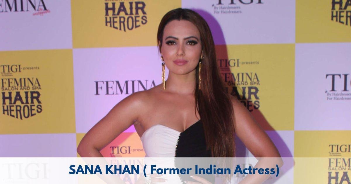 Sana Khan Biography- Age, Height, Career, Education, Family, Movies and shows, net worth and more