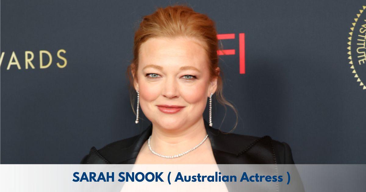 Sarah Snook – Age, Height, Family, Career, Movies, TV Shows, Awards & Net Worth