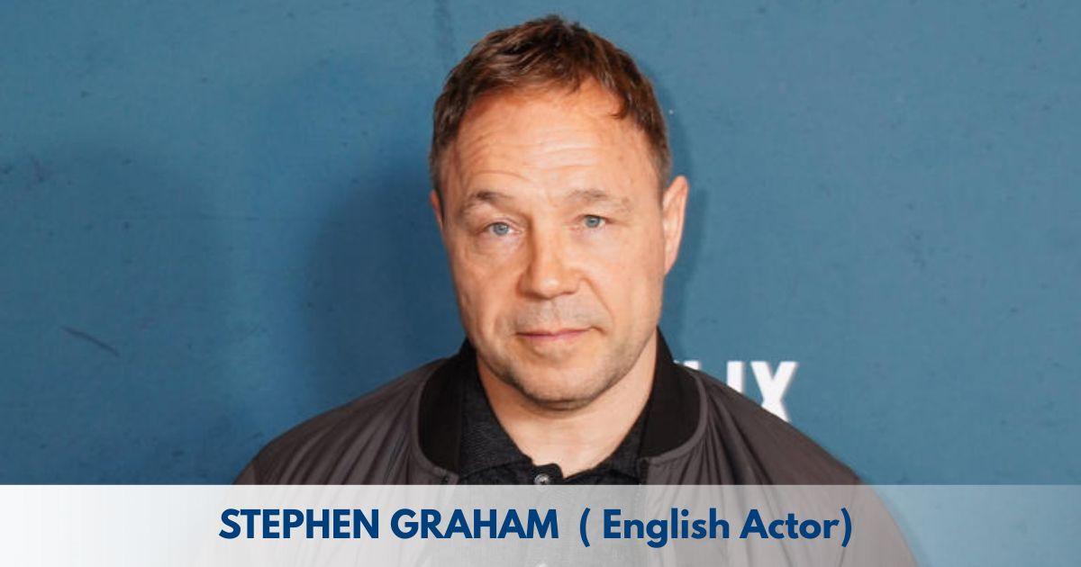 Stephen Graham - Age, Height, Family, Career, TV Shows, Awards, Net Worth