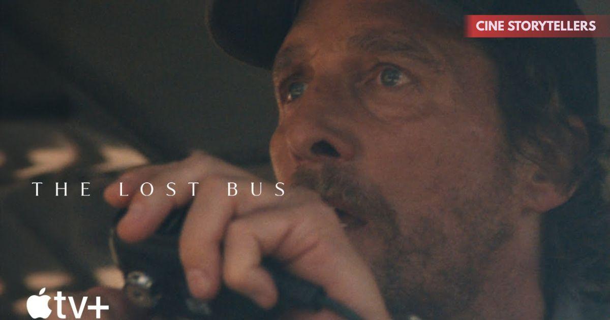 The Lost Bus Trailer: Matthew McConaughey and America Ferrera Star in a Gripping True Story of Heroism