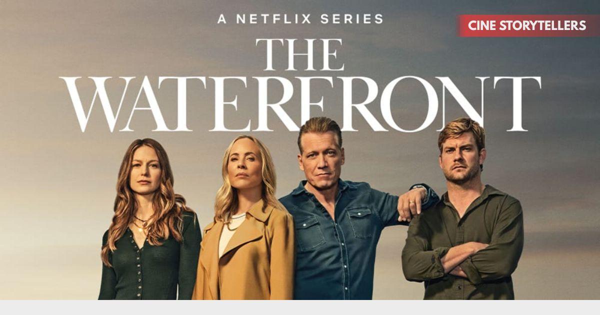 The Waterfront Netflix Series – Review, Cast, Themes