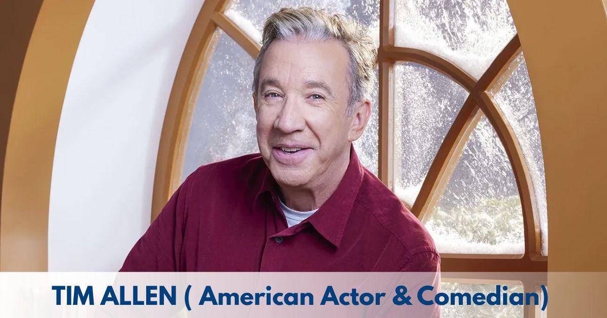 Tim Allen – Age, Height, Family, Career, TV Shows, Awards, Net Worth