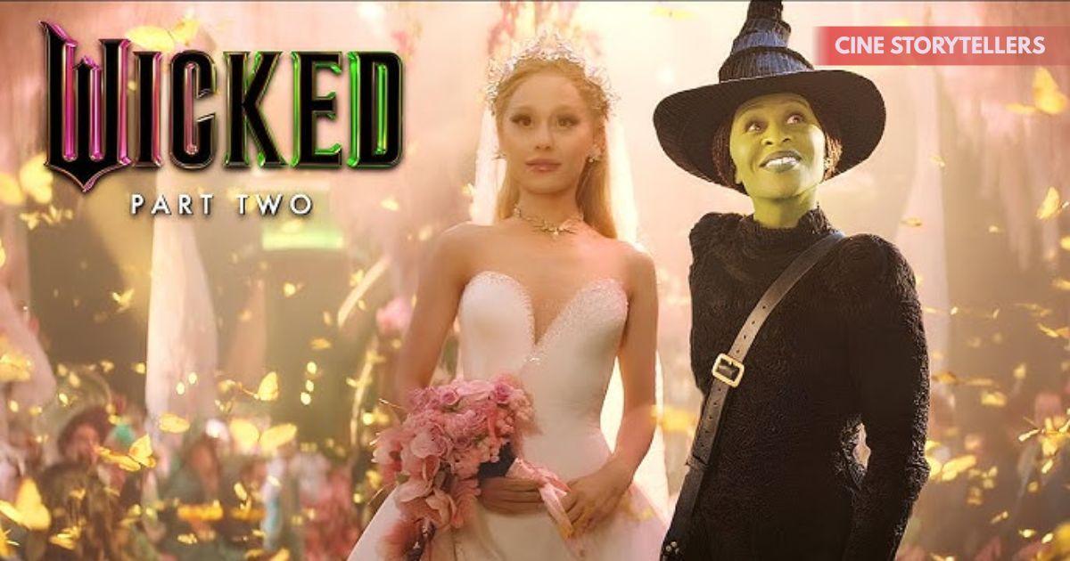 Wicked: Part Two – Wicked: For Good (2025): Trailer, Release Date & Cast