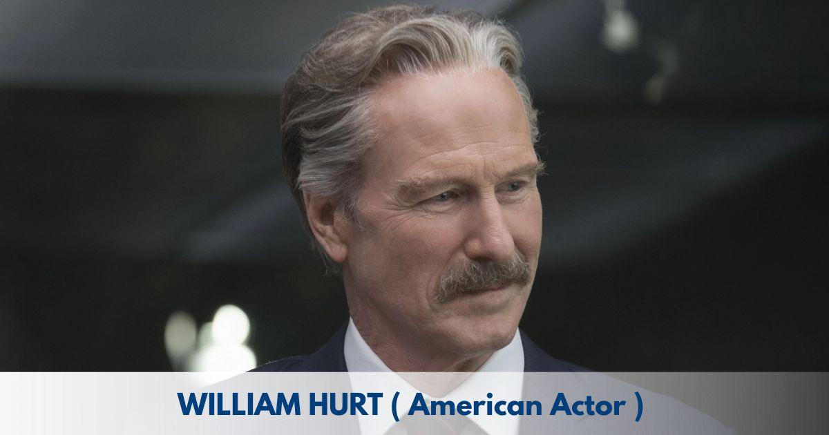 William Hurt – Age, Height, Family, Career, TV Shows, Awards, Net Worth