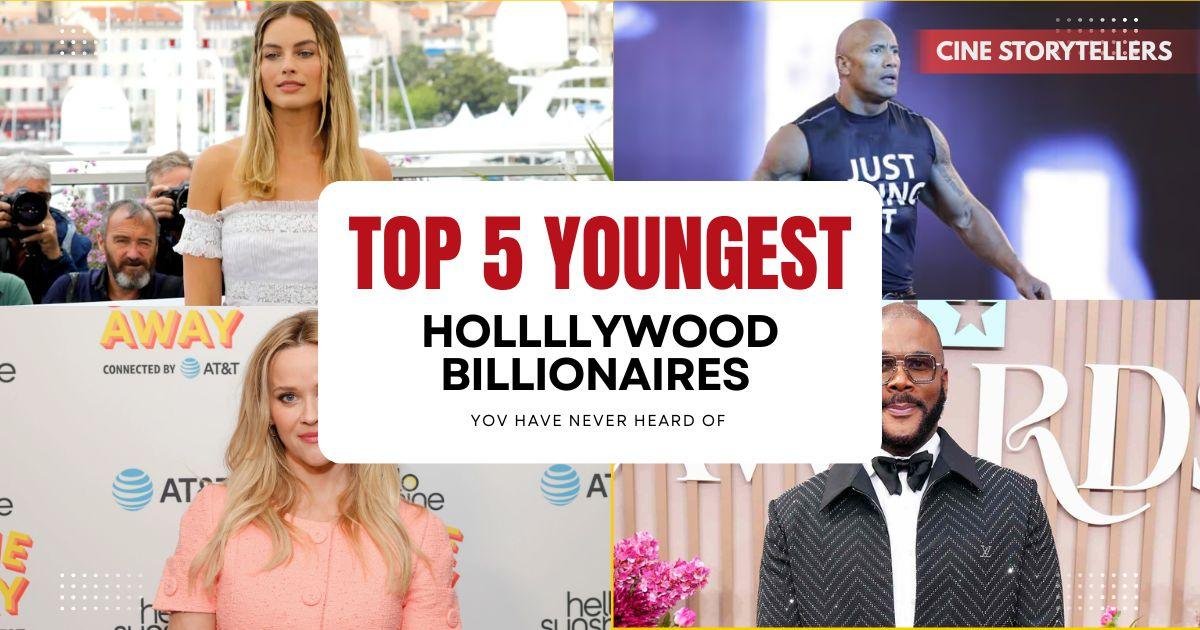 5 Youngest Billionaires in Hollywood You’ve Never Heard Of