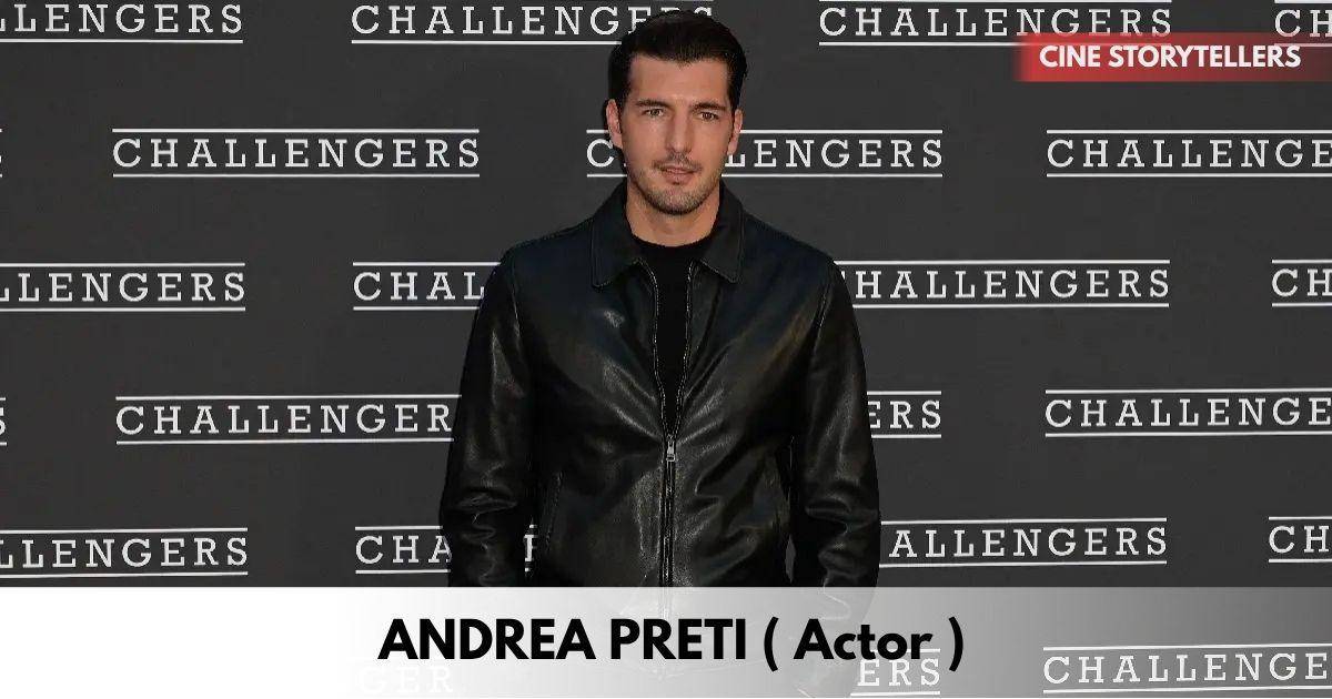 Andrea Preti – Age, Height, Family, Career, TV Shows, Awards, Net Worth