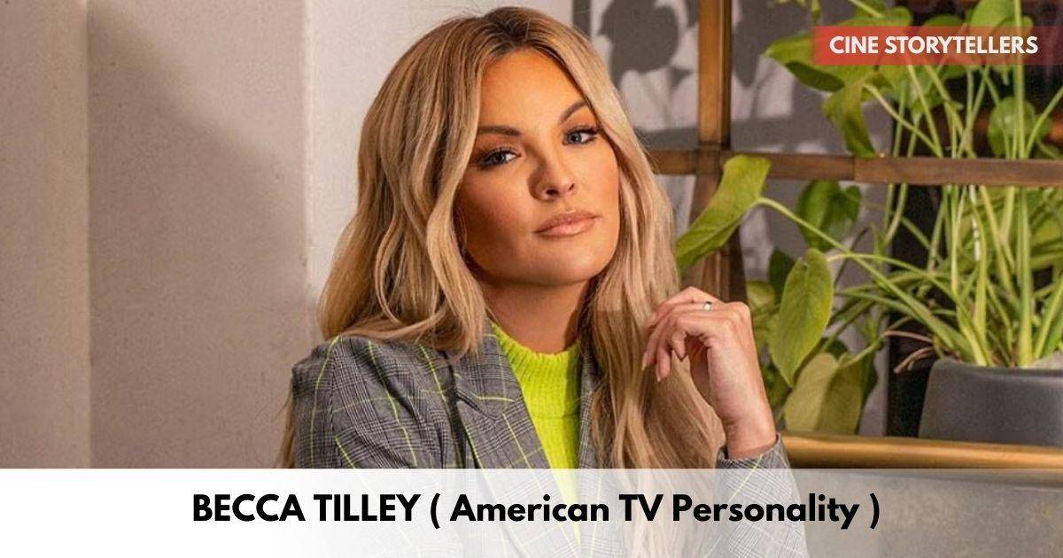 Becca Tilley - Age, Height, Family, Career, TV Shows, Awards, Net Worth