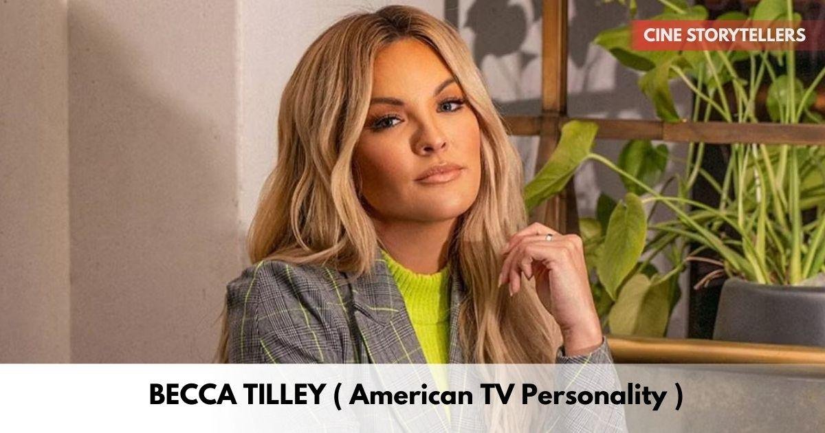 Becca Tilley - Age, Height, Family, Career, TV Shows, Awards, Net Worth