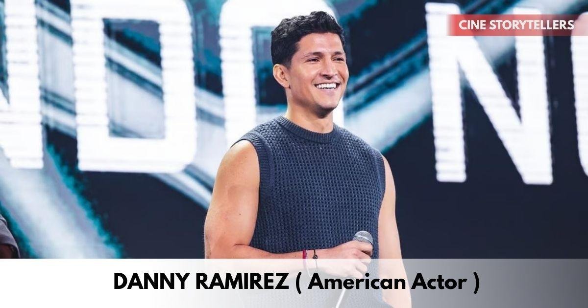 Danny Ramirez – Age, Height, Family, Career, TV Shows, Awards, Net Worth