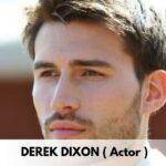 Derek Dixon – Age, Height, Family, Career, TV Shows, Awards, Net Worth