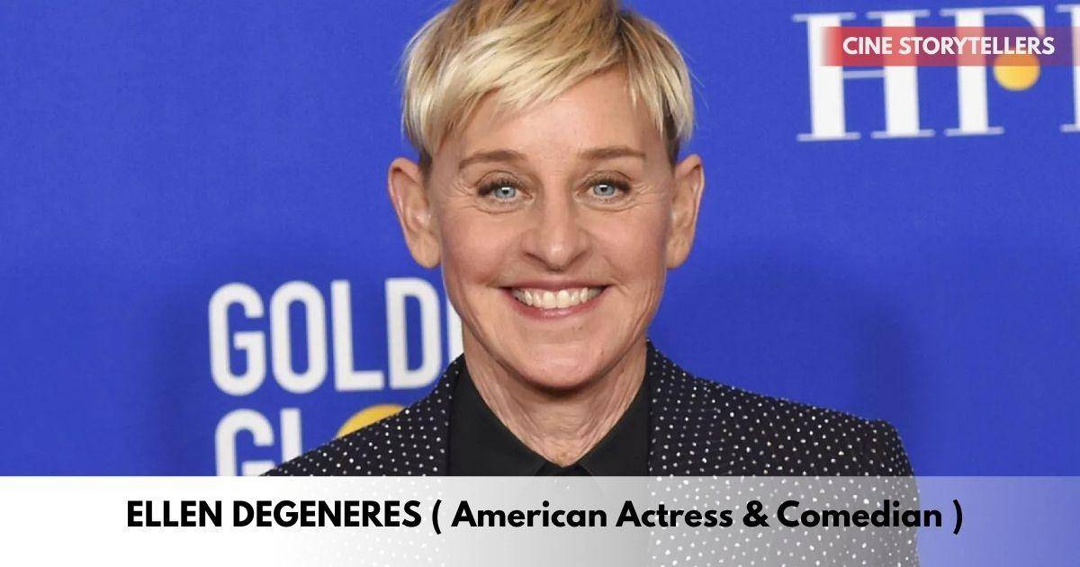 Ellen DeGeneres – Age, Height, Family, Career, TV Shows, Awards, Net Worth