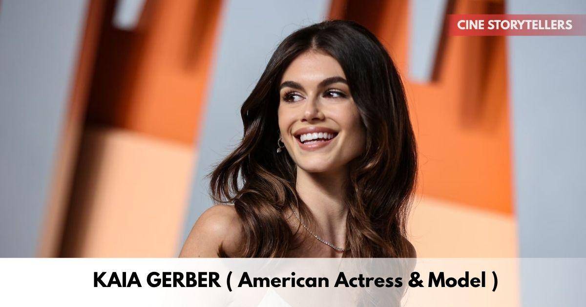 Kaia Gerber – Age, Height, Family, Career, TV Shows, Awards, Net Worth