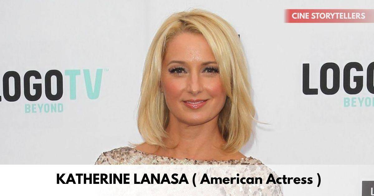 Katherine LaNasa – Age, Height, Family, Career, TV Shows, Awards, Net Worth