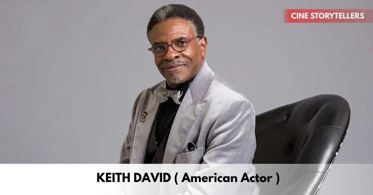 Keith David – Age, Height, Family, Career, TV Shows, Awards, Net Worth